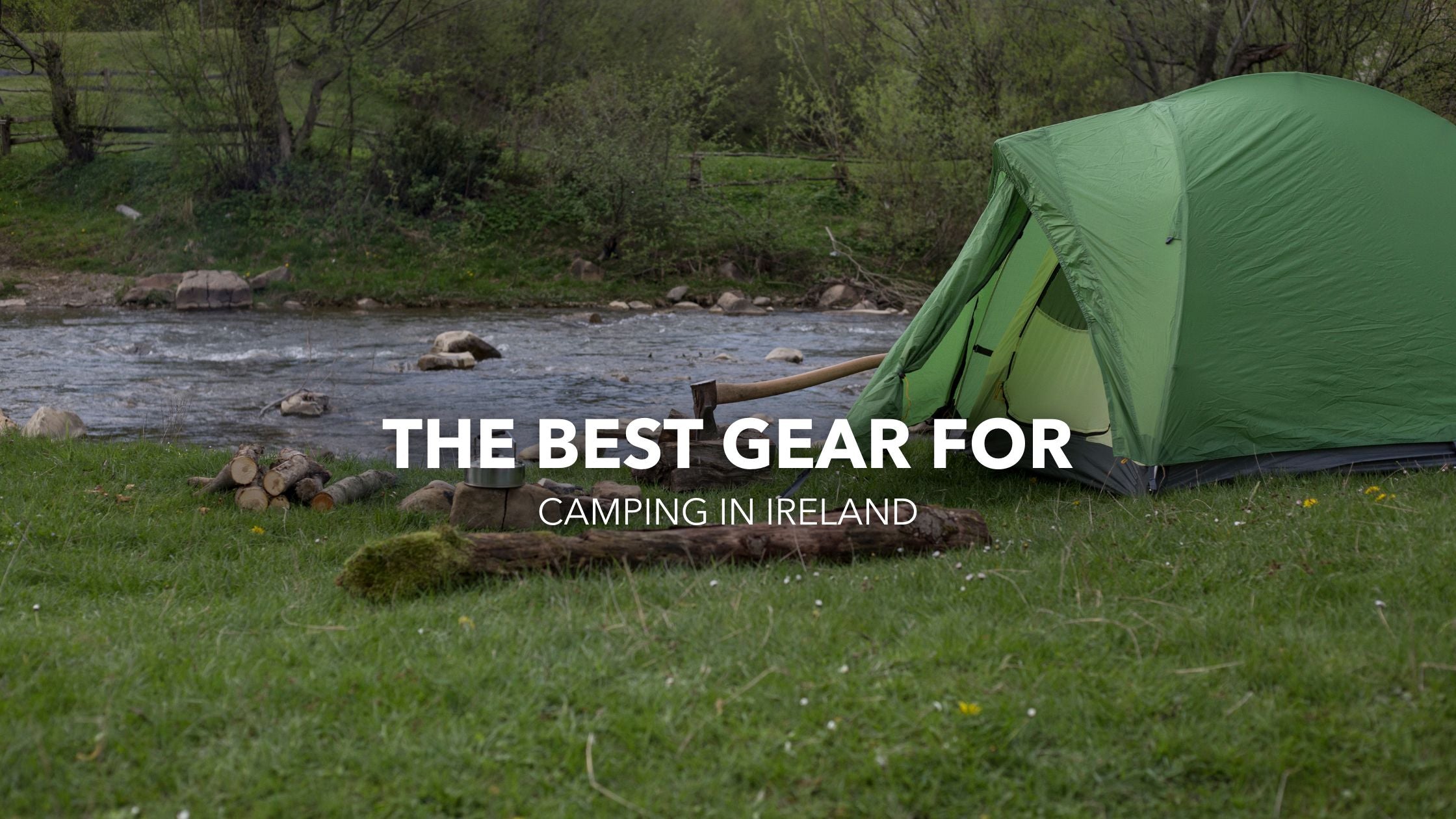 The Best Gear to Bring Camping In Ireland